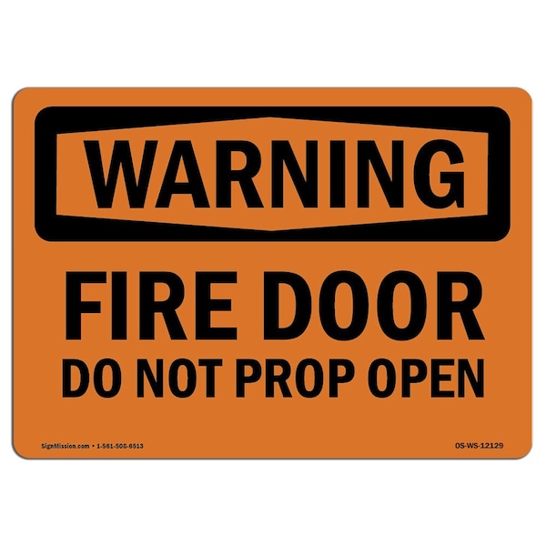 Safety Sign, OSHA WARNING, 18" Height, Rigid Plastic, Fire Door Do Not Prop Open, Landscape